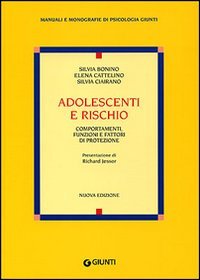 Adolescenti e rischio. Comportamenti, funzioni e fattori di protezione