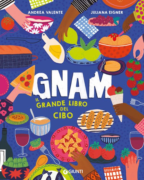 Gnam. Il grande libro del cibo