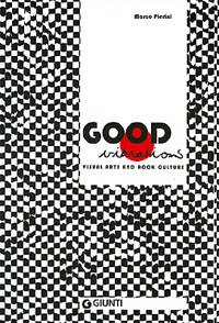Good vibrations. Visual Arts and Rock culture. Catalogo della mostra (Siena, 26 maggio-24 settembre 2005)