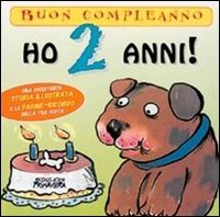 Ho 2 anni!