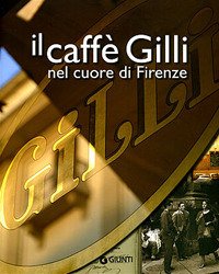 Il caffè Gilli nel cuore di Firenze