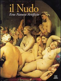 Il nudo. Eros, natura, artificio