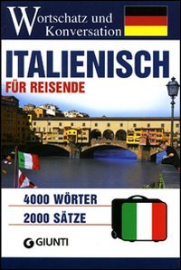 Italienisch für Reisende. Wortschatz und Konversation