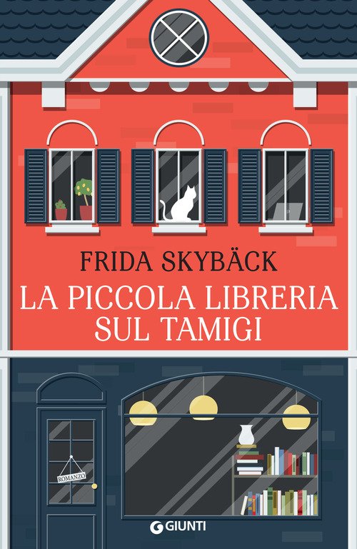 La piccola libreria sul Tamigi - Frida Skybäck - Giunti Editore - Libro  Librerie Università Cattolica del Sacro Cuore