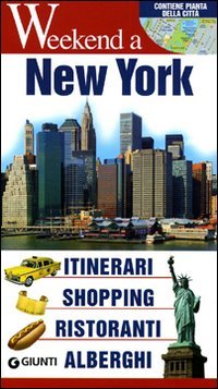 New York. Itinerari, shopping, ristoranti, alberghi