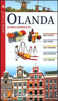 Olanda. Guida completa