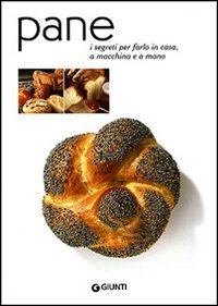 Pane. I segreti per farlo in casa, a macchina e a mano