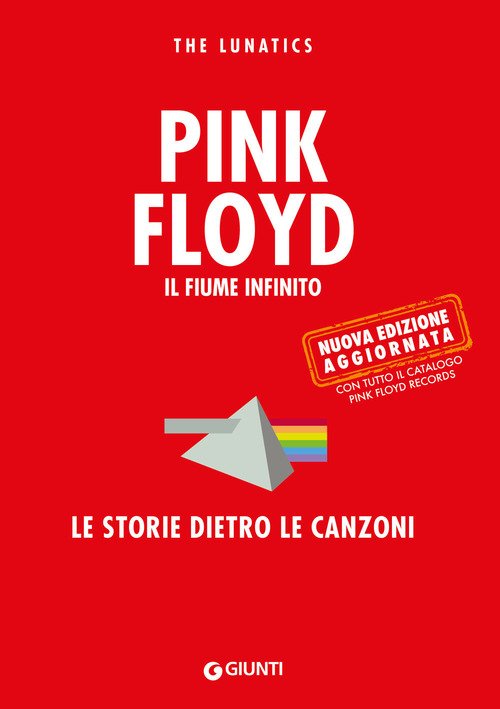 Pink Floyd. Il fiume infinito. Le storie dietro le canzoni