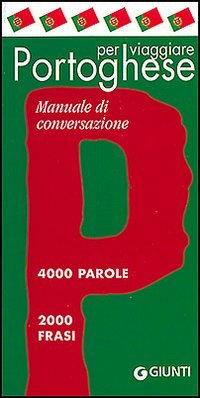 Portoghese per viaggiare. Manuale di conversazione