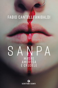 Sanpa. Madre amorosa e crudele