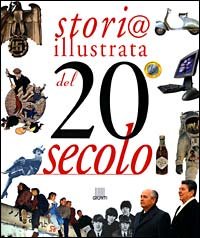 Storia illustrata del 20° secolo