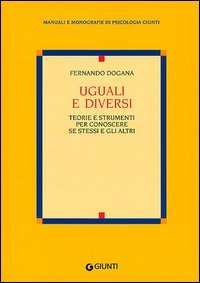 Uguali e diversi. Teorie e strumenti per conoscere se stessi e gli altri