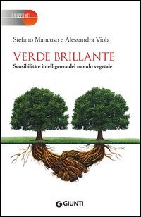 Verde brillante. Sensibilità e intelligenza del mondo vegetale