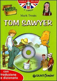 Tom Sawyer. Con traduzione e dizionario