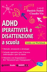 ADHD. Iperattività e disattenzione a scuola. Guida con workbook