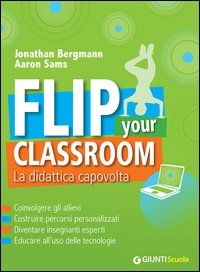 Flip your classroom. La didattica capovolta
