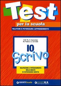 Io scrivo: valutazione e potenziamento delle abilità di espressione scritta