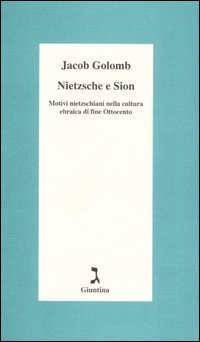 Nietzsche e Sion. Motivi nietzschiani nella cultura ebraica di fine Ottocento