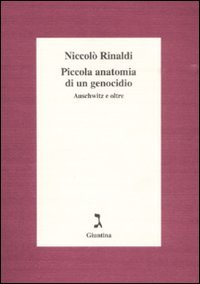 Piccola anatomia di un genocidio. Auschwitz e oltre