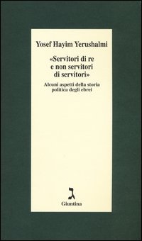 «Servitori di re e non servitori di servitori»