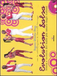 Evolution salsa. Storia e tecnica del ballo più amato dagli italiani