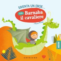 Diventa un eroe... con Barnaba il cavaliere