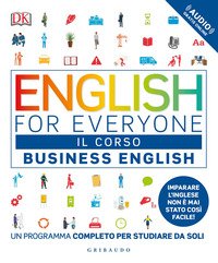 English for everyone. Business english. Il corso. Un programma completo per studiare da soli