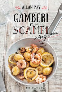 Gamberi e scampi chez moi