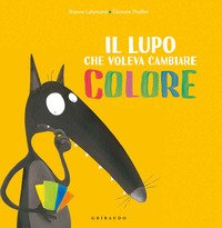 Il lupo che voleva cambiare colore. Amico lupo
