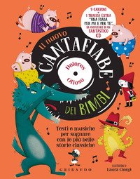 Il nuovo cantafiabe dei bimbi. Testi e musiche per sognare con le più belle storie classiche