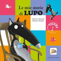 Le mie storie di lupo. Amico lupo