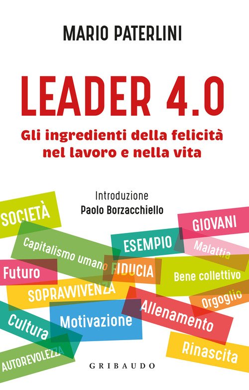Leader 4.0. Gli ingredienti della felicità nel lavoro e nella vita