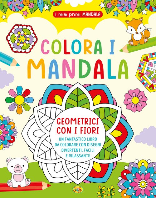 Colora i mandala geometrici con i fiori. I miei primi mandala