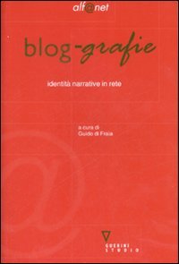 Blog-grafie. Identità narrative in rete