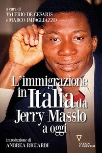 L'immigrazione in Italia da Jerry Masslo a oggi