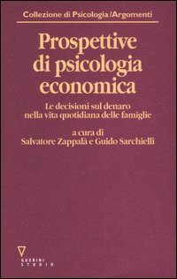 Prospettive di psicologia economica. Le decisioni sul denaro nella vita quotidiana delle famiglie
