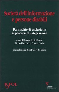 Società dell'informazione e persone disabili. Dal rischio di esclusione ai percorsi di integrazione