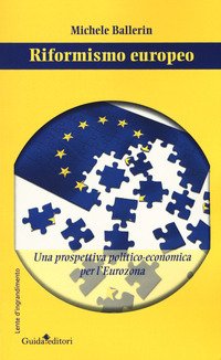Riformismo europeo. Una prospettiva politico-economica per l'Eurozona