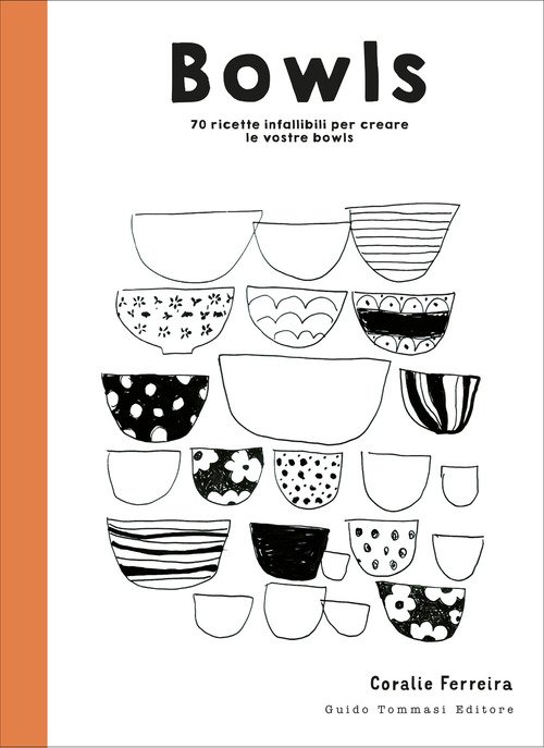 Bowls. 70 ricette infallibili per creare le vostre bowls