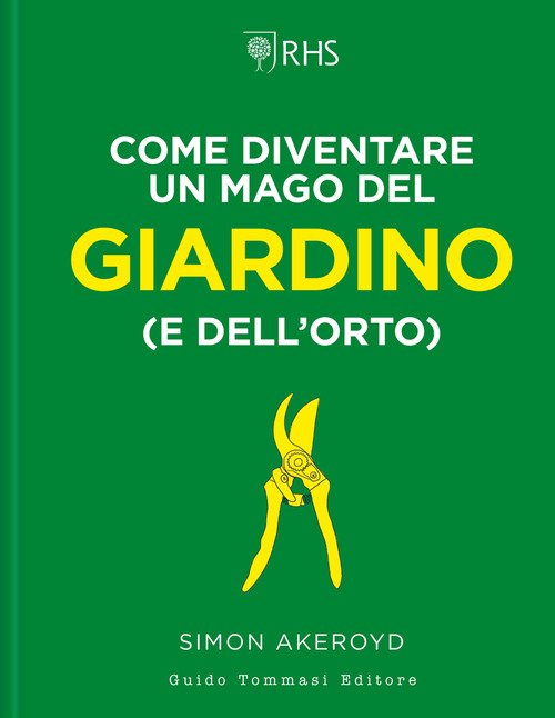 Come diventare un mago del giardino (e dell'orto)