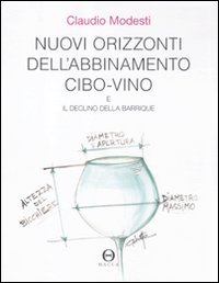 I nuovi orizzonti dell'abbinamento cibo-vino e il declino della barrique