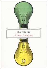 Le due tensioni. Appunti per una ideologia della letteratura