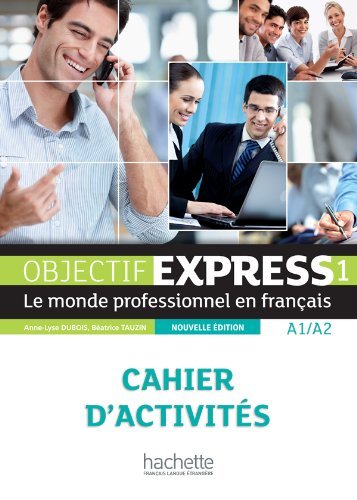 Objectif Express 1. Cahier D`act.