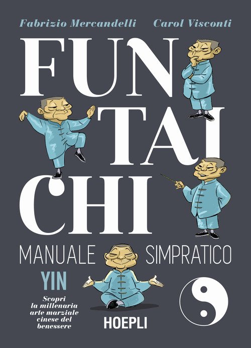 Fun Tai Chi. Manuale simpratico. Scopri la millenaria arte marziale del benessere
