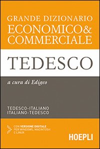 Grande dizionario economico & commerciale tedesco. Tedesco-italiano, italiano-tedesco. Con CD-ROM