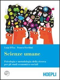 Scienze Umane. Psicologia E Metodologia Della Ricerca