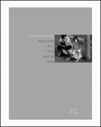 Botto & Bruno waiting for the early bus