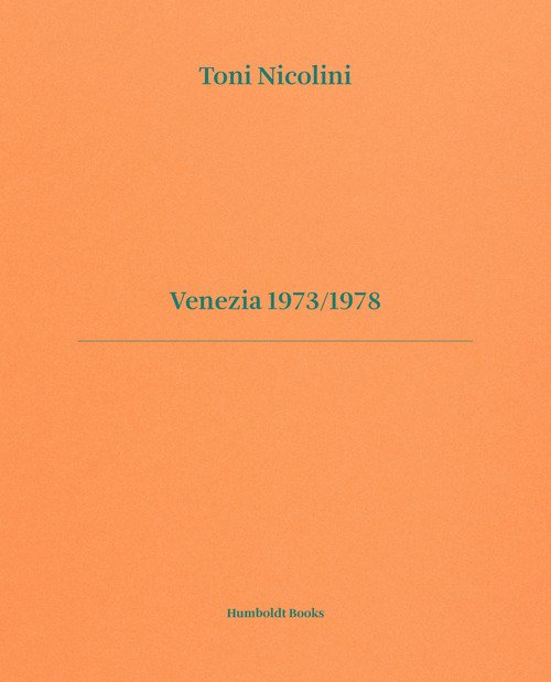 Venezia 1973-1978. Ediz. italiana e inglese