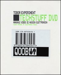 Tech stuff. Tobor Experiment. Manuale video di musica elettronica