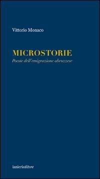 Microstorie. Poesie dell'emigrazione abruzzese